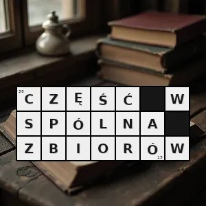 Hasło krzyżówkowe w matematyce i logice zbiór elementów które należą jednocześnie do zbioru a i b - część wspólna zbiorów – rozwiązanie, synonimy, podpowiedzi i definicje krzyżówkowe